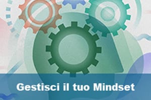 Impara a gestire il tuo Mindset: Psicologo Dott.ssa Pierini